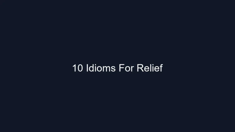 10 Idioms For Relief