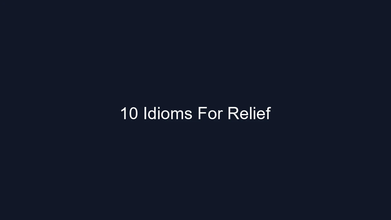 10 Idioms For Relief