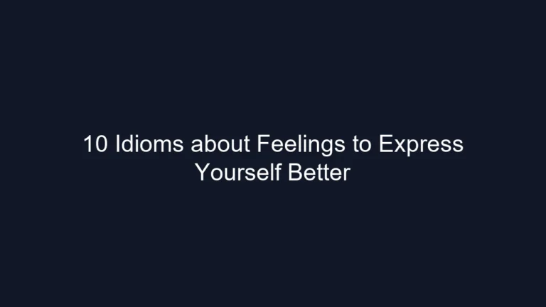10 Idioms about Feelings to Express Yourself Better