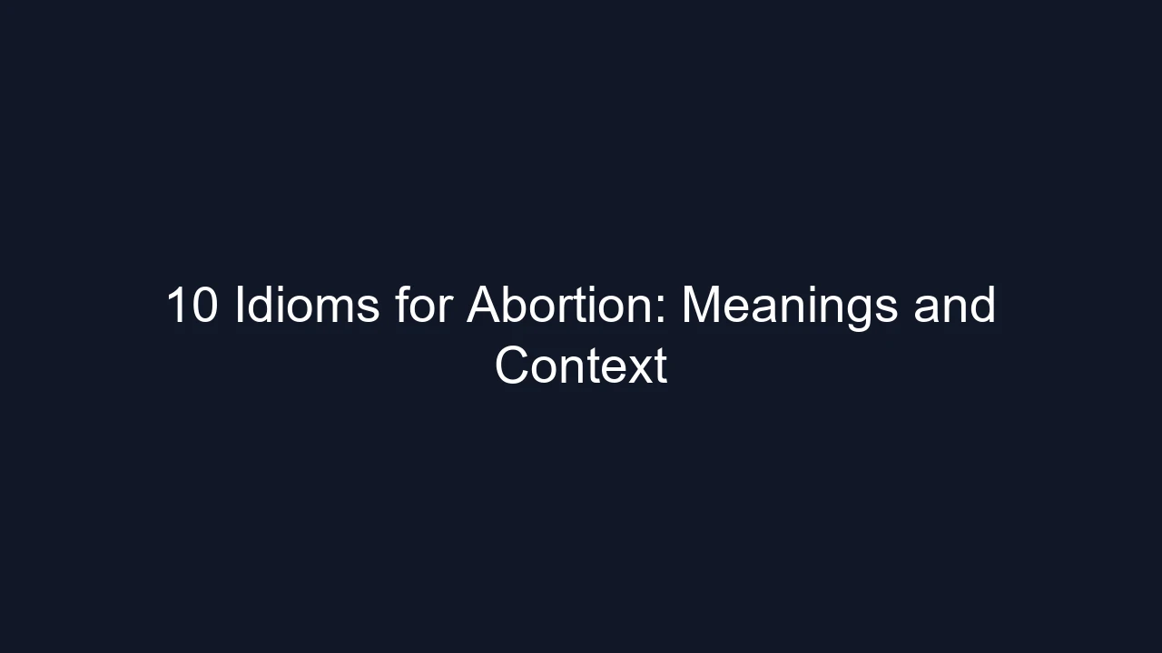 10 Idioms for Abortion: Meanings and Context