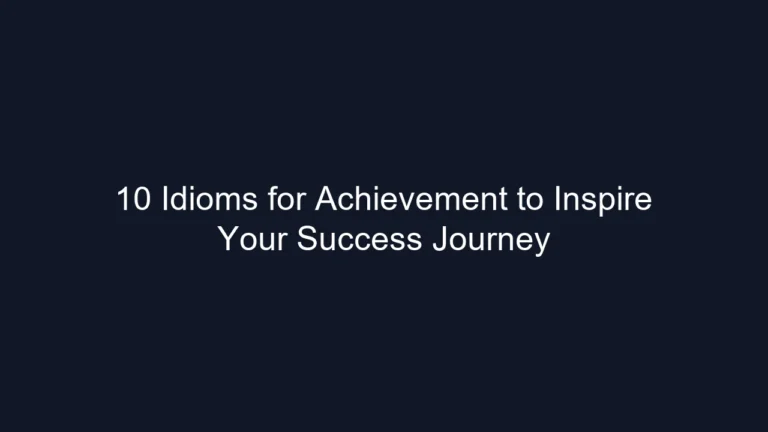 10 Idioms for Achievement to Inspire Your Success Journey