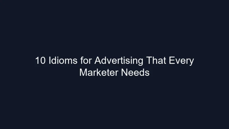 10 Idioms for Advertising That Every Marketer Needs