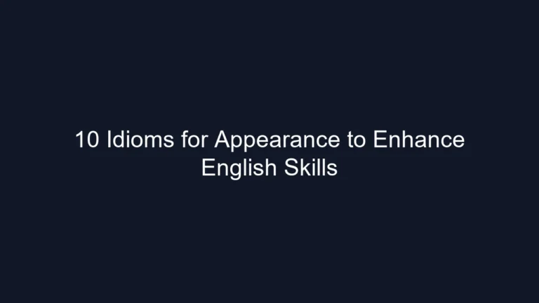 10 Idioms for Appearance to Enhance English Skills