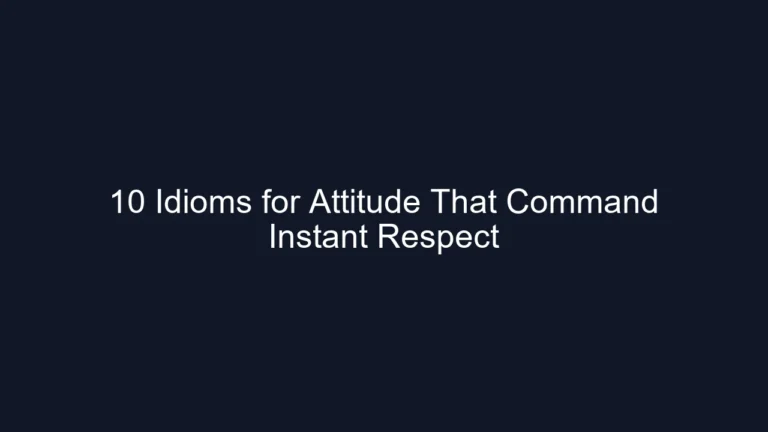 10 Idioms for Attitude That Command Instant Respect