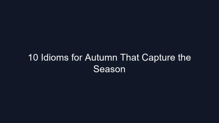 10 Idioms for Autumn That Capture the Season