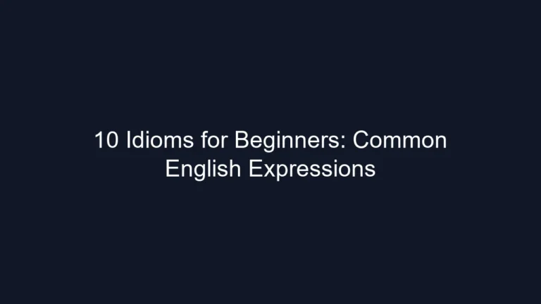 10 Idioms for Beginners: Common English Expressions