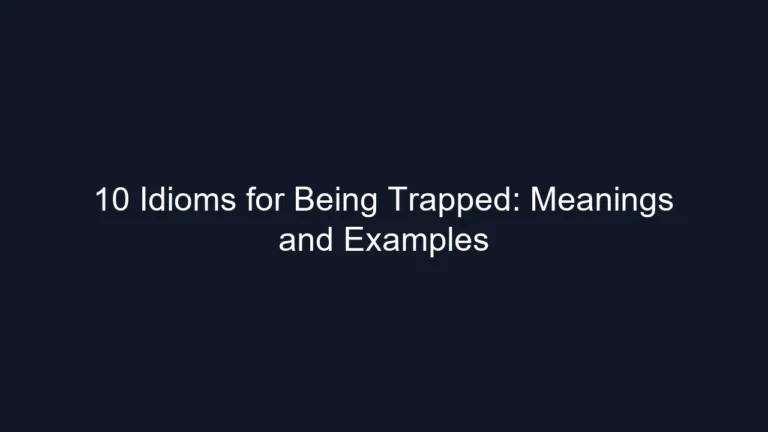 10 Idioms for Being Trapped: Meanings and Examples