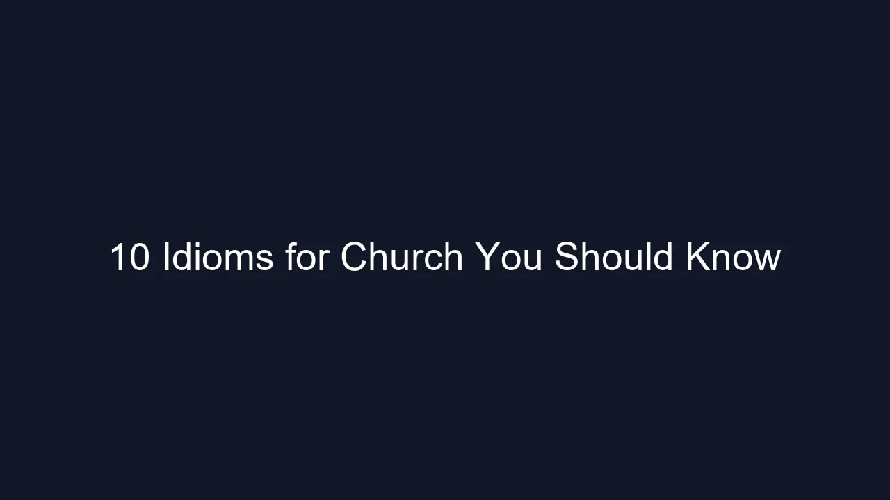 10 Idioms for Church You Should Know