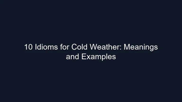10 Idioms for Cold Weather: Meanings and Examples