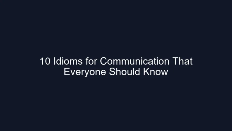 10 Idioms for Communication That Everyone Should Know