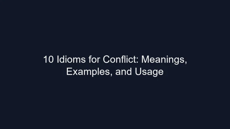 10 Idioms for Conflict: Meanings, Examples, and Usage