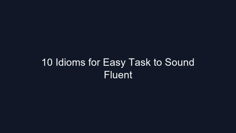 10 Idioms for Easy Task to Sound Fluent