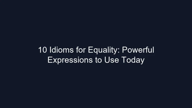 10 Idioms for Equality: Powerful Expressions to Use Today