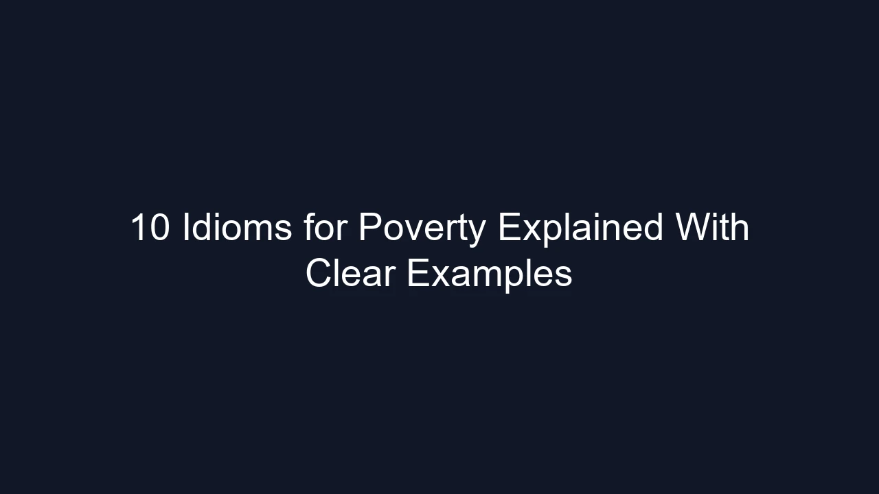 10 Idioms for Poverty Explained With Clear Examples