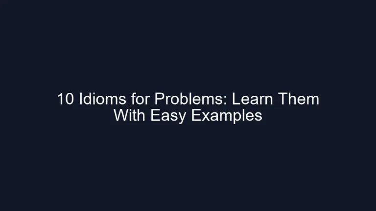 10 Idioms for Problems: Learn Them With Easy Examples
