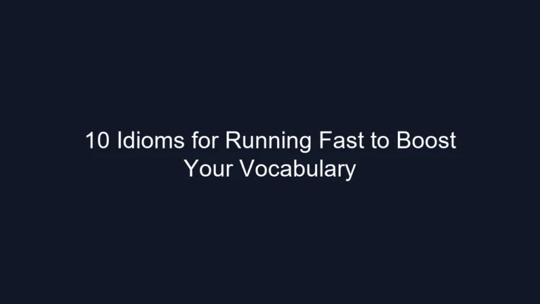10 Idioms for Running Fast to Boost Your Vocabulary