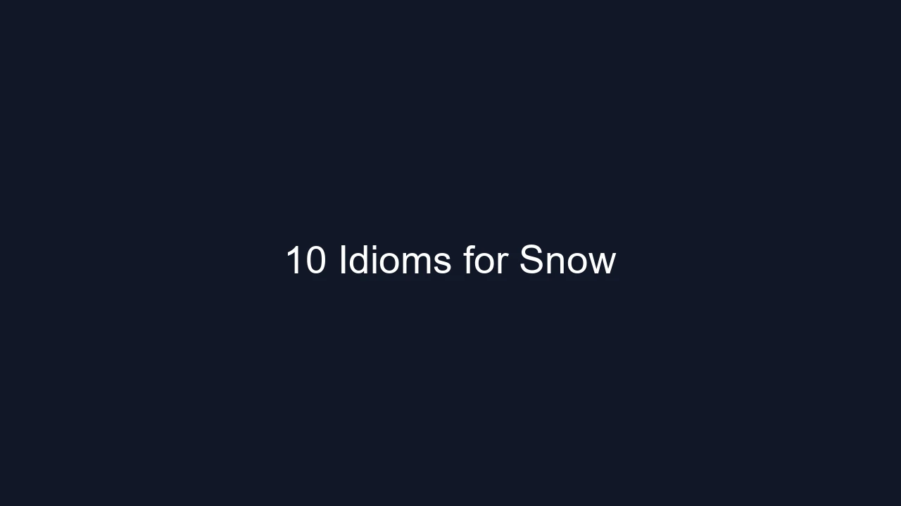 10 Idioms for Snow