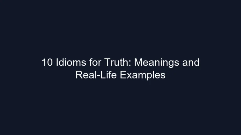 10 Idioms for Truth: Meanings and Real-Life Examples