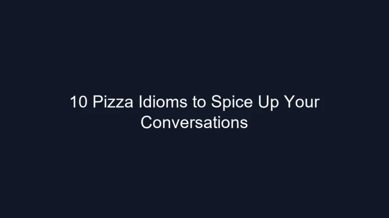 10 Pizza Idioms to Spice Up Your Conversations