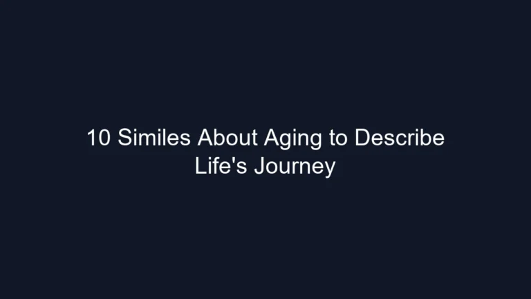 10 Similes About Aging to Describe Life's Journey