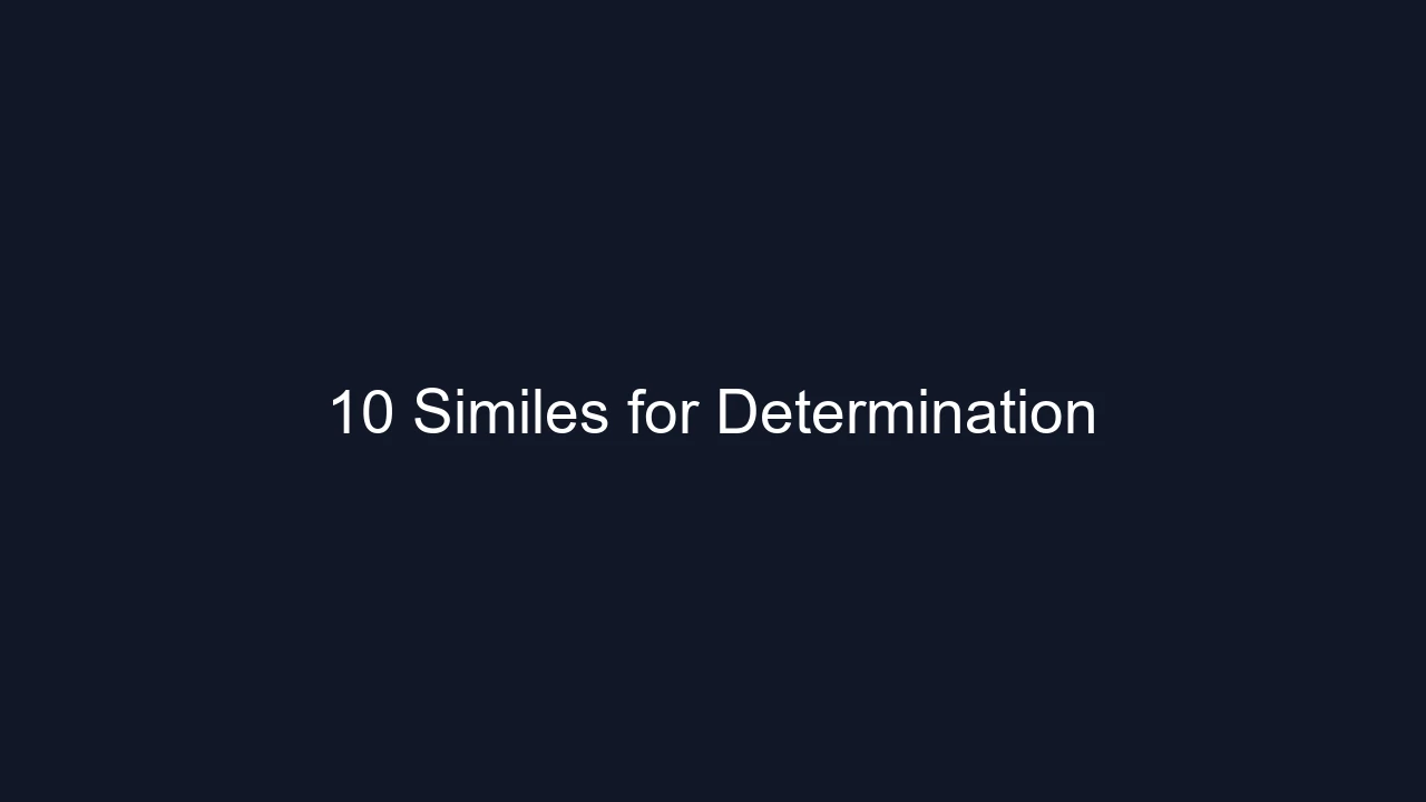 10 Similes for Determination