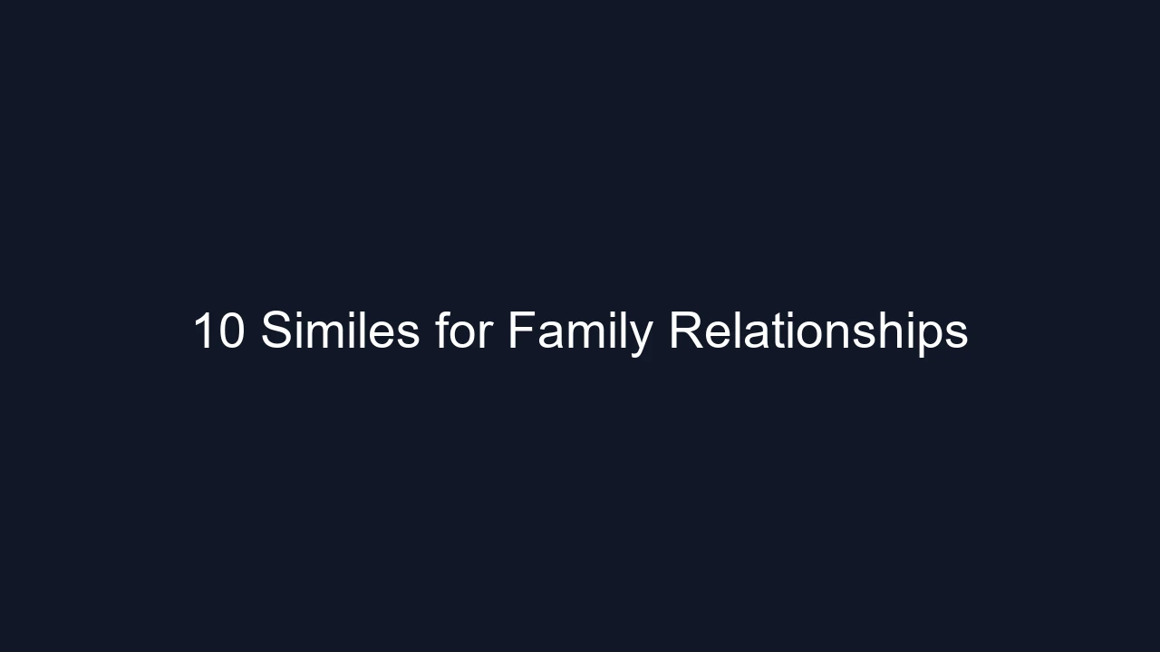 10 Similes for Family Relationships