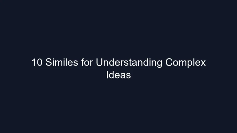 10 Similes for Understanding Complex Ideas