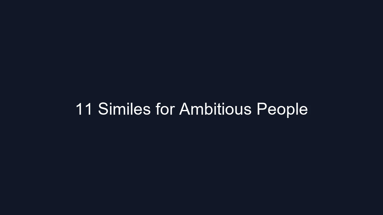 11 Similes for Ambitious People