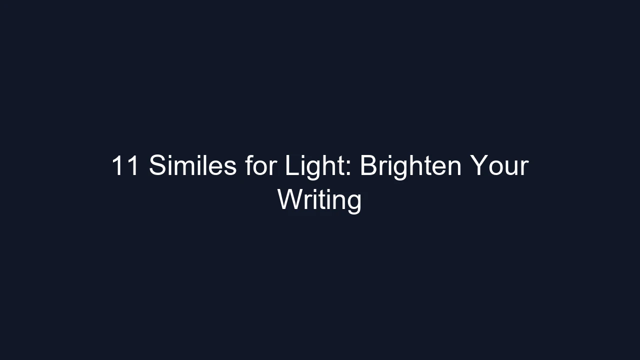 11 Similes for Light: Brighten Your Writing