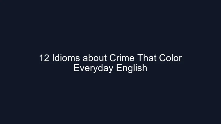 12 Idioms about Crime That Color Everyday English