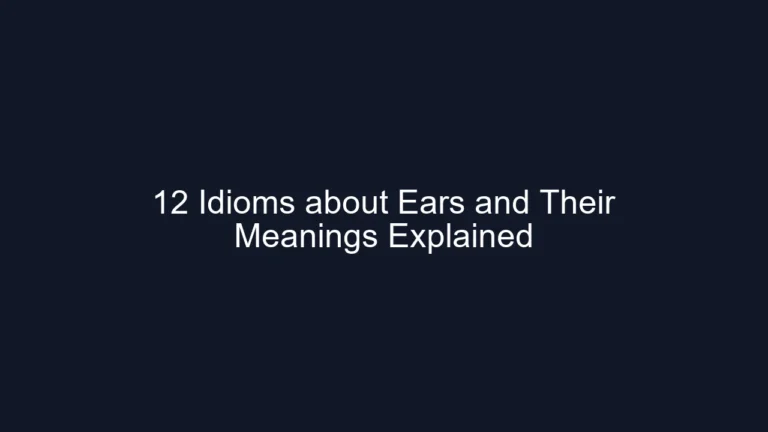 12 Idioms about Ears and Their Meanings Explained