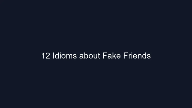 12 Idioms about Fake Friends
