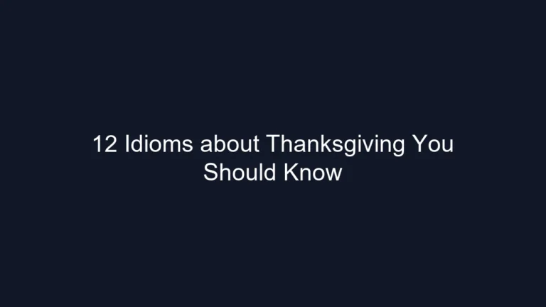 12 Idioms about Thanksgiving You Should Know