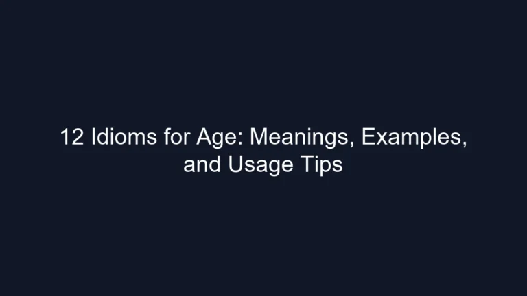 12 Idioms for Age: Meanings, Examples, and Usage Tips