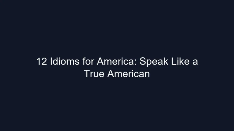 12 Idioms for America: Speak Like a True American
