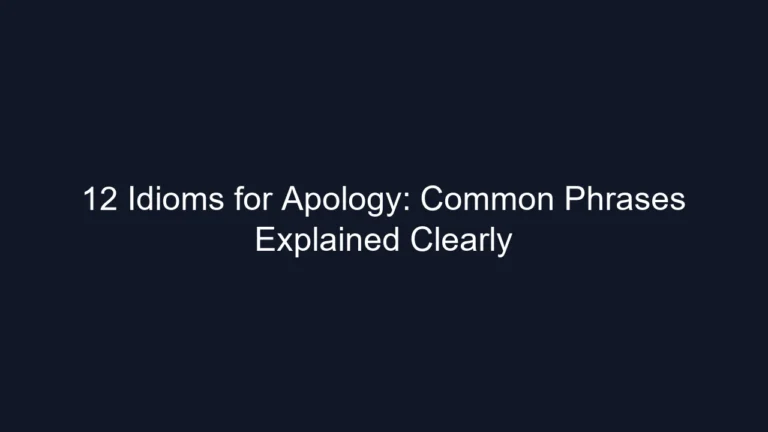 12 Idioms for Apology: Common Phrases Explained Clearly