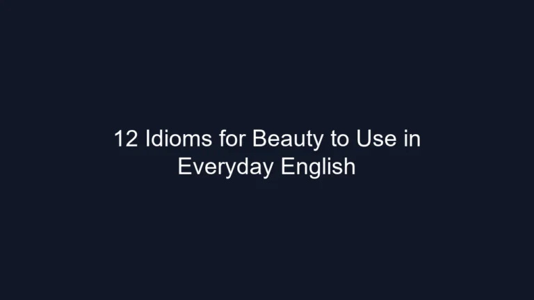 12 Idioms for Beauty to Use in Everyday English