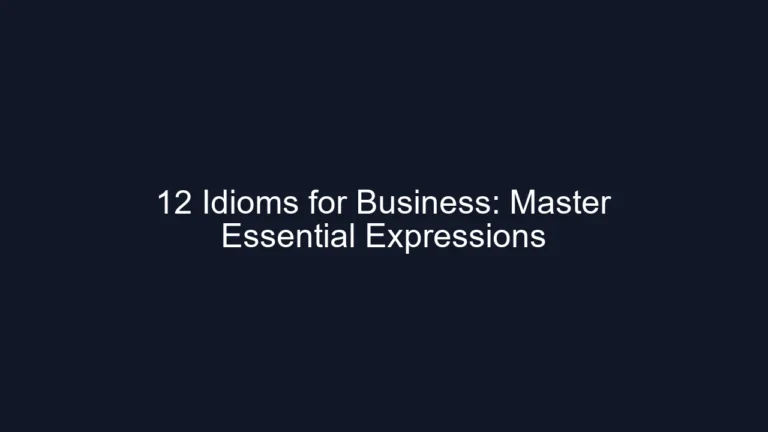 12 Idioms for Business: Master Essential Expressions