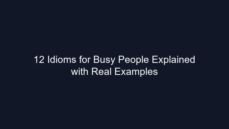 12 Idioms for Busy People Explained with Real Examples