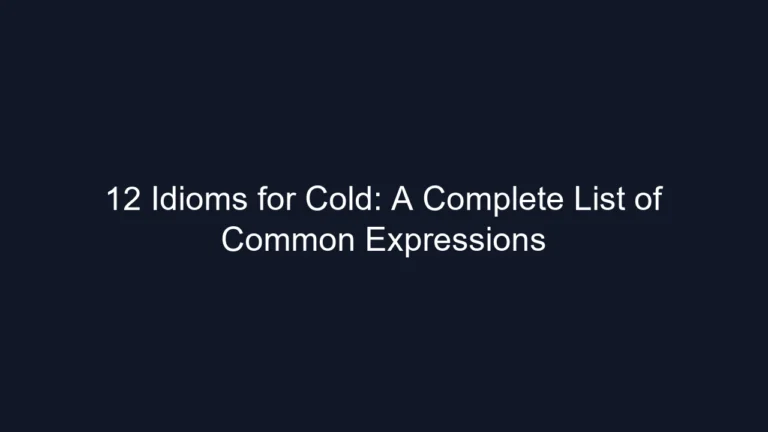 12 Idioms for Cold: A Complete List of Common Expressions
