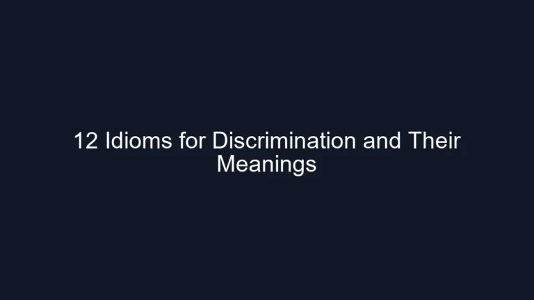 12 Idioms for Discrimination and Their Meanings