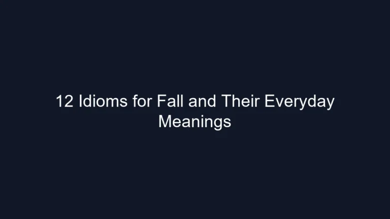 12 Idioms for Fall and Their Everyday Meanings