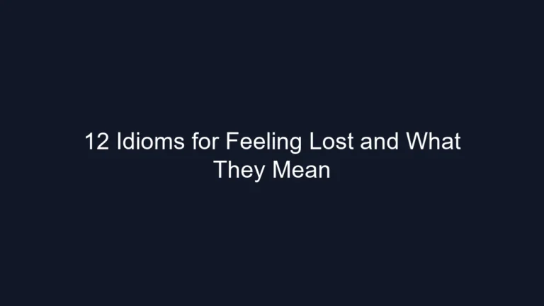 12 Idioms for Feeling Lost and What They Mean