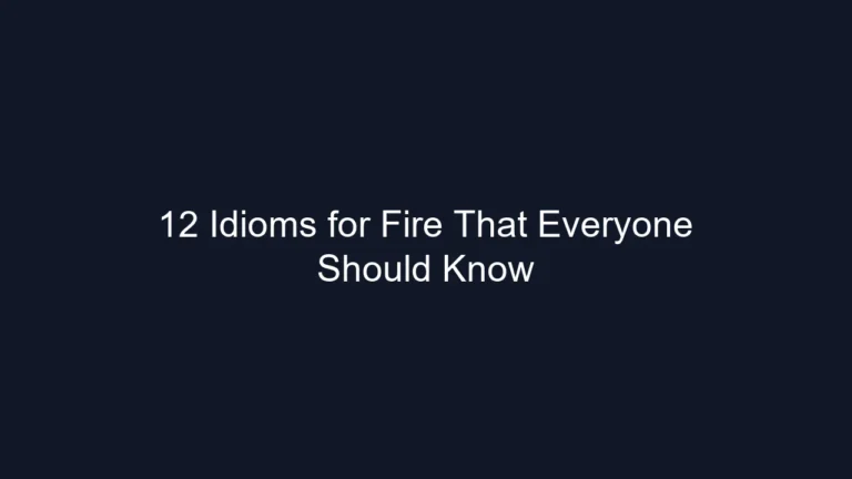 12 Idioms for Fire That Everyone Should Know