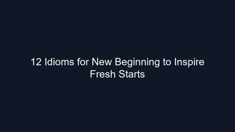 12 Idioms for New Beginning to Inspire Fresh Starts