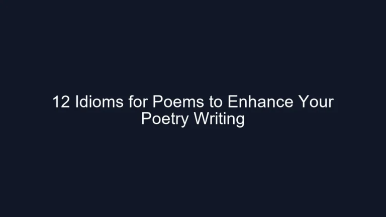 12 Idioms for Poems to Enhance Your Poetry Writing