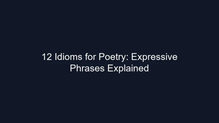 12 Idioms for Poetry: Expressive Phrases Explained