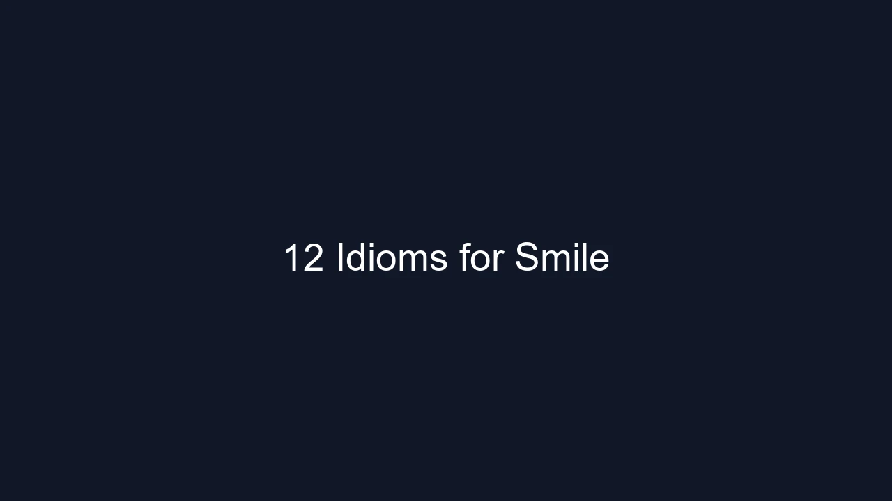 12 Idioms for Smile