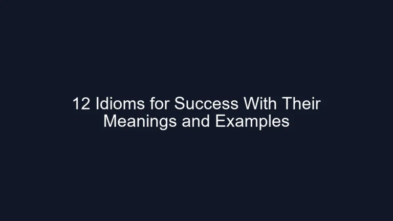 12 Idioms for Success With Their Meanings and Examples