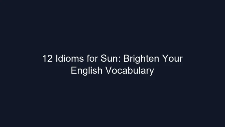 12 Idioms for Sun: Brighten Your English Vocabulary
